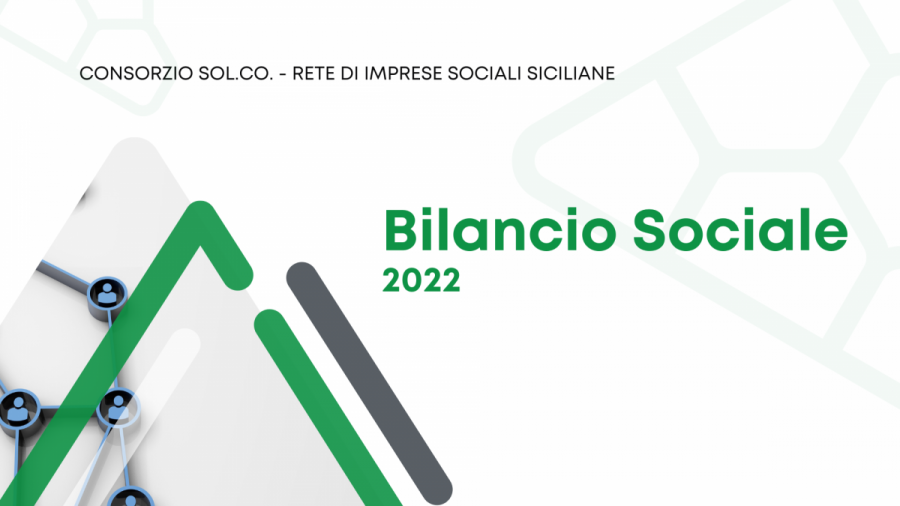 Bilancio Sociale 2022 Consorzio Sol.Co. - Rete di Imprese Sociali Sociliane